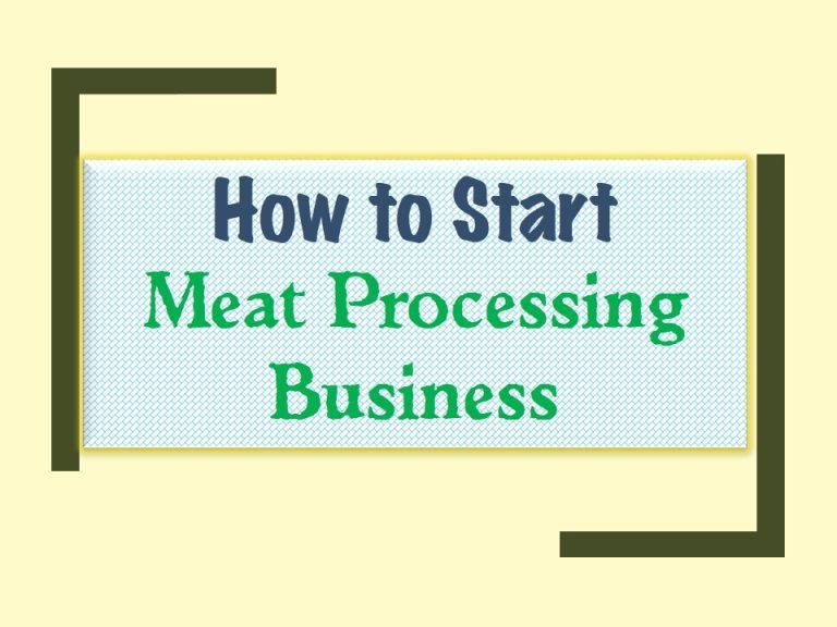 How to Start Meat Processing Business – Complete Guide